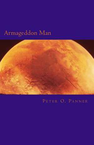 Armageddon Man de Peter O. Panner