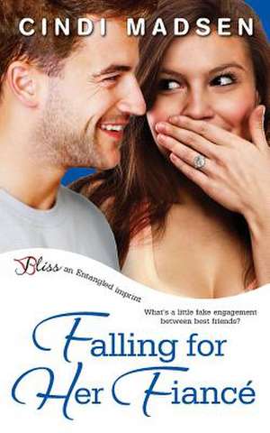 Falling for Her Fiance de Cindi Madsen