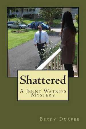 Shattered de Becky Durfee