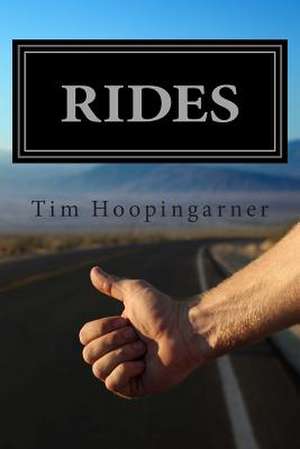 Rides de Tim Hoopingarner