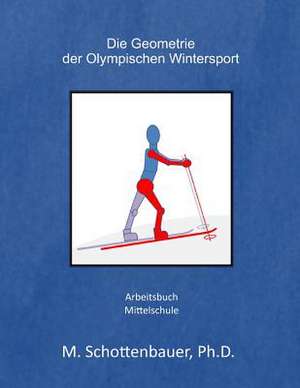 Die Geometrie Der Olympischen Wintersport de M. Schottenbauer