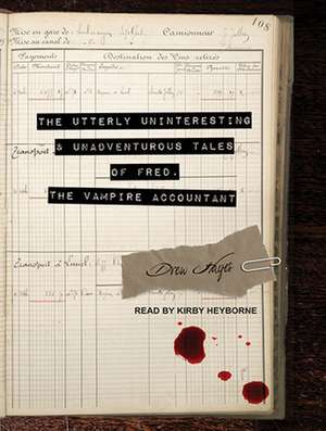 The Utterly Uninteresting and Unadventurous Tales of Fred, the Vampire Accountant de Kirby Heyborne