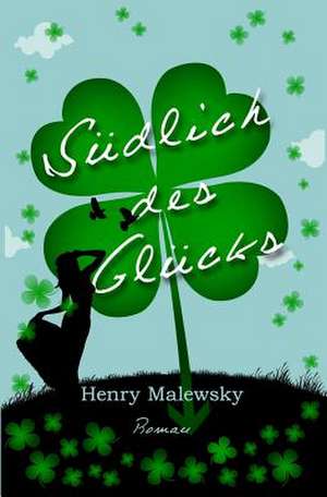 Sudlich Des Glucks de Henry Malewsky