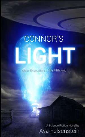 Connor's Light - Close Encounters of the Fifth Kind de Ava Felsenstein