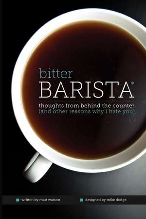 Bitter Barista de Matt Watson