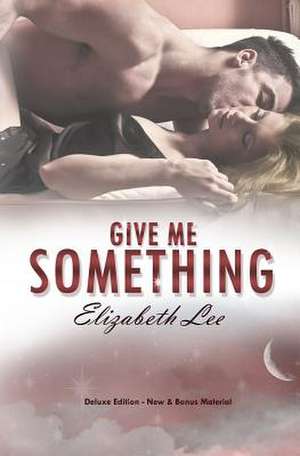 Give Me Something de Elizabeth Lee