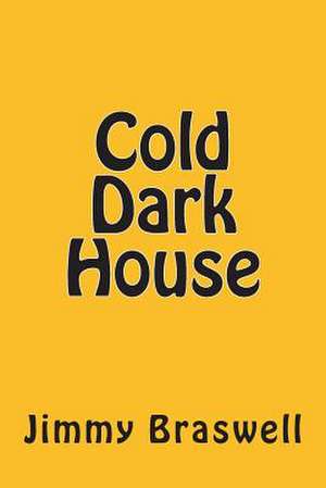 Cold Dark House de Jimmy Braswell