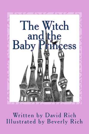 The Witch and the Baby Princess de David Rich