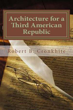 Architecture for a Third American Republic de Robert B. Cronkhite