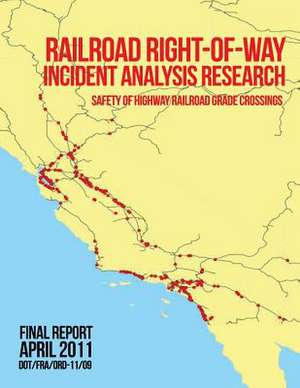 Railroad Right-Of-Way Incident Analysis Research de U. S. Department of Transportation