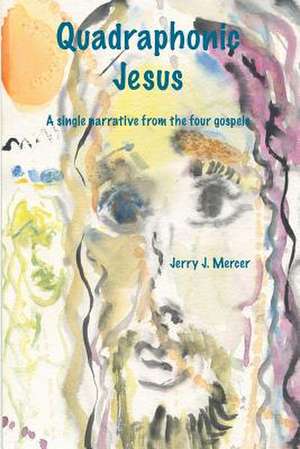 Quadraphonic Jesus de MR Jerry J. Mercer