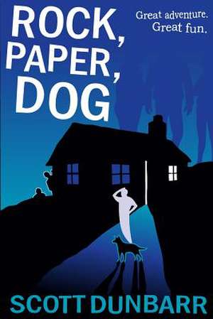 Rock, Paper, Dog de Scott Dunbarr