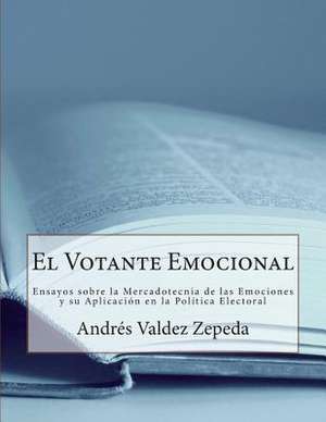 El Votante Emocional de Andres Valdez Zepeda