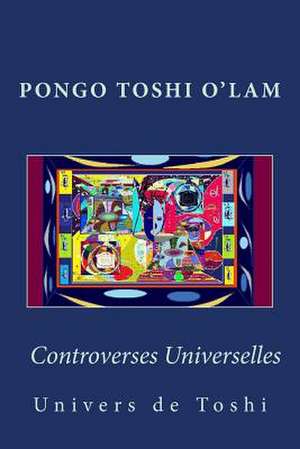 Controverses Universelles de O'Lam, Miss Pongo Toshi