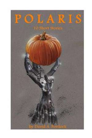 Polaris 10 Short Stories de David a. Portlock