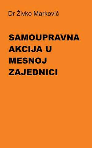 Samoupravna Akcija U Mesnoj Zajednici de Zivko Markovic