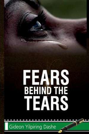 Fears Behind the Tears de MR Gideon Yilpiring Dashe