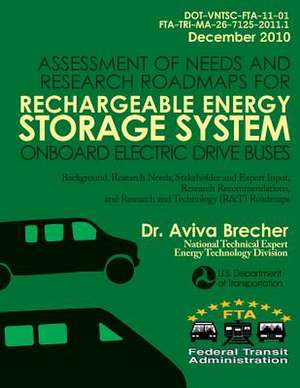 Assessment of Needs and Research Roadmaps for Rechargeable Energy Storage System Onboard Electric Drive Buses de U. S. Department of Transportation