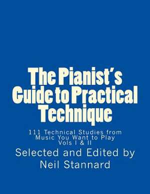 The Pianist's Guide to Practical Technique de Neil Stannard