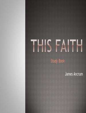 This Faith de James Ancrum