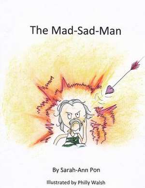 The Mad-Sad-Man de Sarah-Ann Pon