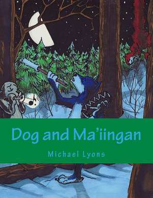 Dog and Ma'iingan de Michael Lyons