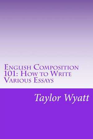 English Composition 101 de Taylor Wyatt