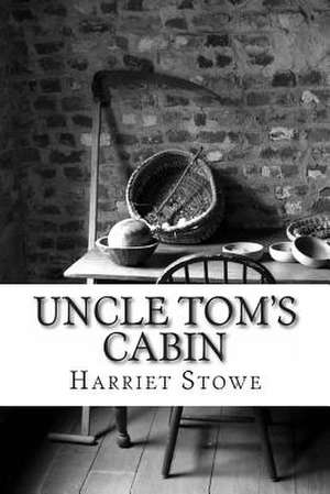 Uncle Tom's Cabin de Harriet Beacher Stowe