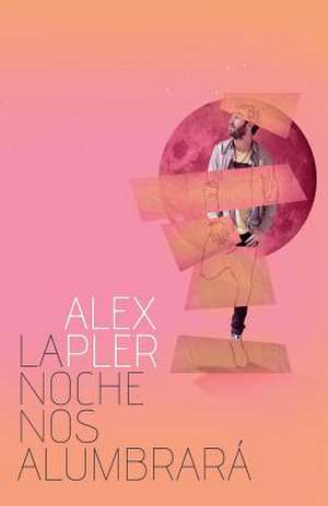 La Noche Nos Alumbrara de Alex Pler