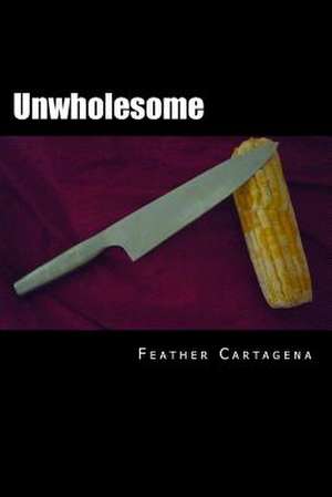 Unwholesome de Feather Cartagena