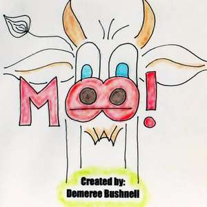 Moo! de Demeree Bushnell