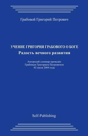 Uchenie Grigorija Grabovogo O Boge. Radost Vechnogo Razvitija. de Grigori Grabovoi