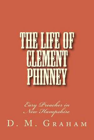 The Life of Clement Phinney de D. M. Graham