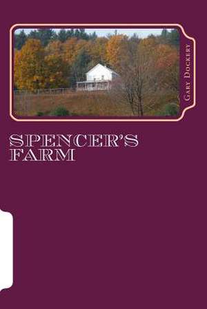 Spencer's Farm de MR Gary W. Dockery