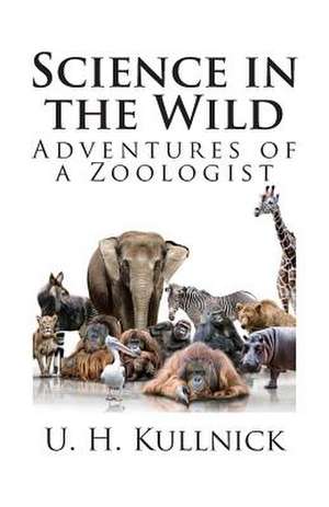 Science in the Wild de U. H. Kullnick