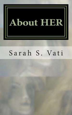 About Her de Sarah S. Vati