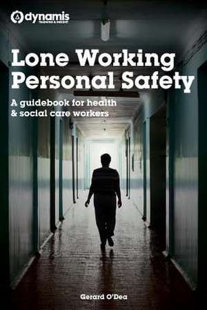 Lone Working Personal Safety de Gerard O'Dea