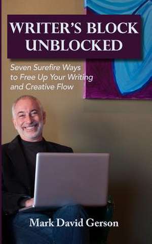 Writer's Block Unblocked de Mark David Gerson