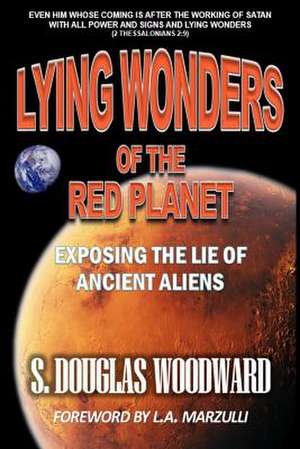 Lying Wonders of the Red Planet de S. Douglas Woodward