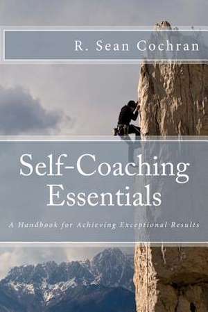 Self-Coaching Essentials de R. Sean Cochran