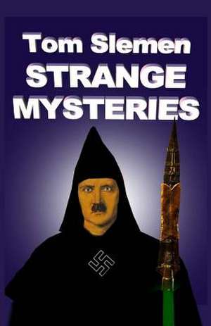 Strange Mysteries de Tom Slemen