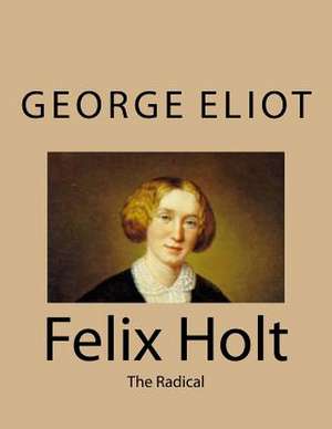 Felix Holt de George Eliot