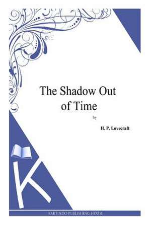 The Shadow Out of Time de H. P. Lovecraft