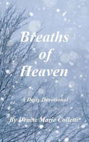 Breaths of Heaven de Denise Marie Colletti