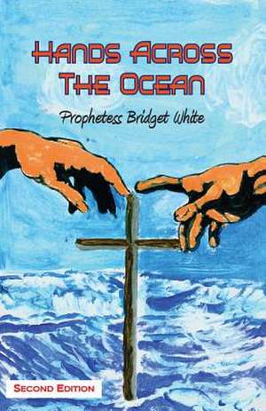 Hands Across the Ocean de Bridget White