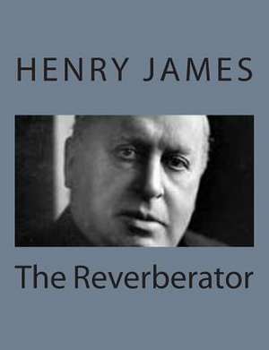 The Reverberator de Henry James