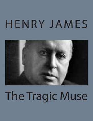 The Tragic Muse de Henry James