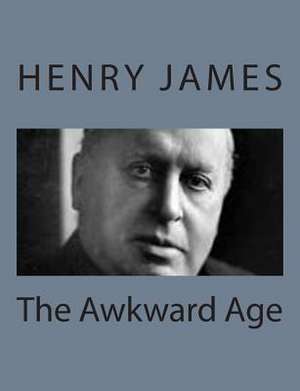 The Awkward Age de Henry James