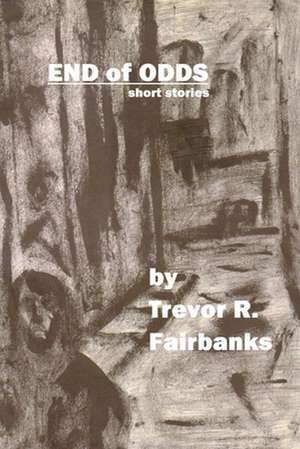 End of Odds de Trevor R. Fairbanks