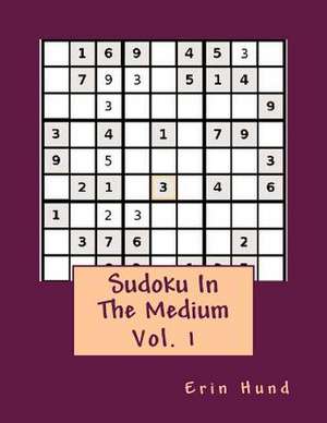 Sudoku in the Medium Vol. 1 de Erin Hund